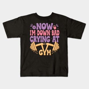 Down Bad Crying at the Gym Kids T-Shirt